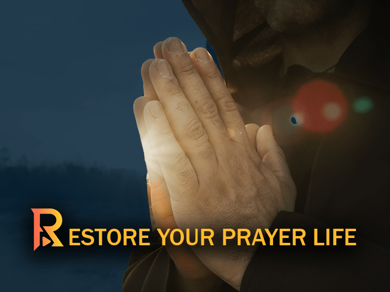 restore your prayer life